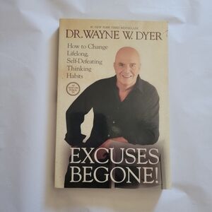 Excuses Begone! How to Change Lifelong, Self-defeating Thinking Habits Book